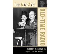 The A to Z of Old Time Radio (Tascabile) A to Z Guide Series