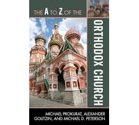 The A to Z of the Orthodox Church: Religion, Philosophies, and Movements, No. 9)
