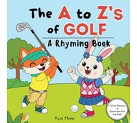 The A to Z's of Golf: Rhyming Book For Kids. Golf Book For Kids. Learn The Alphabet