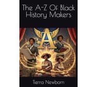 The A-Z Of Black History Makers