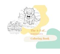The A-Z of Dinosaurs Coloring Book