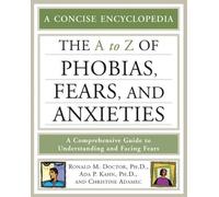 The A-Z of Phobias, Fears, and Anxieties (Facts on File Library of Health & Living) by Ronald M Doctor (2008-03-01)