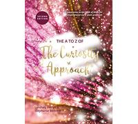 The A-Z of The Curiosity Approach® - 2nd Edition: A sumptuous recipe book of ideas for inspirational early years provision