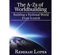 The A-Zs of Worldbuilding: Building a Fictional World From Scratch - NUOVO