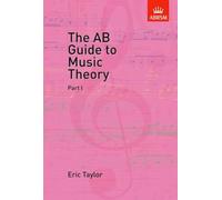 The AB Guide to Music Theory, Part I