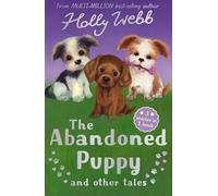 The Abandoned Puppy and Other Tales: The Abandoned Puppy, The Puppy Who Was Left Behind, The Scruffy Puppy (Holly Webb Animal Stories)