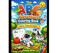 The ABC Adventure Coloring Book: Fun Tracing, Coloring & Activities for Kids
