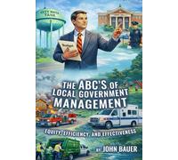 The ABC’S of Local Government Management: Equity, Efficiency, and Effectiveness