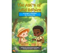 The ABC’s of Wild Edibles: A Forager’s Alphabet for Curious Kids