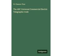 The ABC Universal Commercial Electric Telegraphic Code