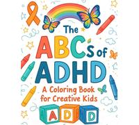 The ABCs of ADHD: A Coloring Book for Creative Kids