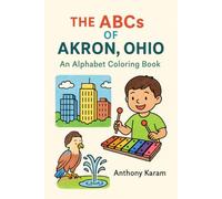 The ABCs of Akron, Ohio: An Alphabet Coloring Book