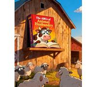 The ABCs of Animal Husbandry: A Satirical Book for Adults