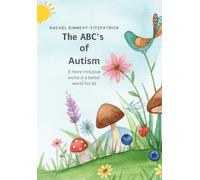 The ABC's of Autism: A more inclusive world is a better world for all.
