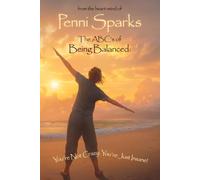 The ABC's of Being Balanced: You're Not Crazy; You're Just Insane!