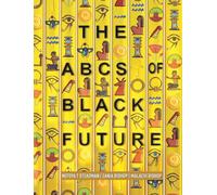 THE ABCS OF BLACK FUTURE