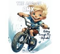 Michael A Mosier The ABCs of BMX (Tascabile) Everything ABCs