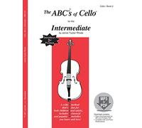 The ABC's Of Cello for The Intermediate: Introduces 2nd Position