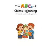 The ABCs of Claims Adjusting