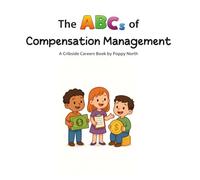 The ABCs of Compensation Management