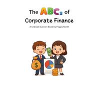 The ABCs of Corporate Finance