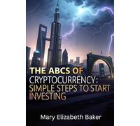The ABCs of Cryptocurrency: Simple Steps to Start Investing