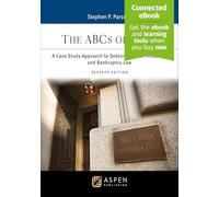 The Abcs of Debt: A Case Study Approach to Debtor/Creditor Relations and Bankruptcy Law Connected Ebook