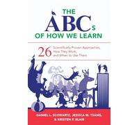 The ABCs of How We Learn: 26 Scientifically Proven Approaches, How They Work,
