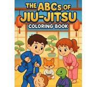 The ABC's Of Jiu-Jitsu Coloring Book: A Fun Martial Arts Journey For Kids