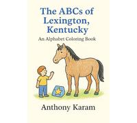 The ABCs of Lexington, Kentucky: An Alphabet Coloring Book