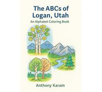 The ABCs of Logan, Utah: An Alphabet Coloring Book