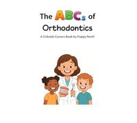The ABCs of Orthodontics
