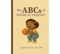 The ABCs of Physical Therapy