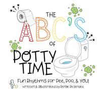 The ABC's of Potty Time: Fun Rhythms for Pee, Poo, & YOU!