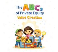 The ABC's of Private Equity Value Creation
