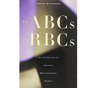 The ABCs of RBCs: An Introduction to Dynamic Macroeconomic Models