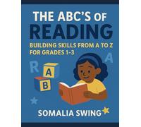 The ABC's of Reading: Building Skills from A to Z for Grades 1-3