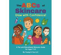 The ABCs of Skincare: Glow Up with Confidence!