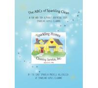 The ABCs of Sparkling Clean: A fun and tidy alphabet adventure from Sparkling Homes Cleaning