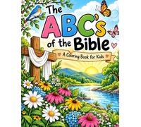 The ABC's of the Bible: A Coloring Book for Kids: A Fun Christian Alphabet Coloring Book with Scripture Verses for Kids Ages 4-8
