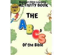 The ABC'S OF THE BIBLE: ACTIVITY BOOK