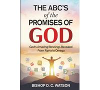 The ABCs of the Promises of God: God's Amazing Blessings Revealed From Alpha to Omega