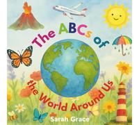 The ABCs of the World Around Us: Discover the ABCs through nature, animals, and everyday wonders in this delightful watercolor alphabet book.