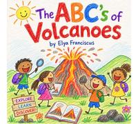 The ABCs of Volcanoes: An ABC Book