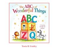 The ABCs of Wonderful Things: A Rhyming Through the Alphabet Book