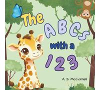 The ABCs with a 123: An Interactive Alphabet, Counting, and Color Learning Book for Toddlers and Preschoolers (Ages 2-6)