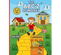 The ABC'Z of Money: A Fun and Educational Coloring Book to Teach Kids About Saving, Spending, Investing, and Building Wealth