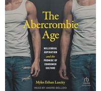 The Abercrombie Age: Millennial Aspiration and the Promise of Consumer Culture