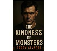 THE ABERRANT TRILOGY: THE KINDNESS OF MONSTERS