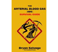 The ABG Survival Guide: A Medic’s Guide to Simplifying Arterial Blood Gas Interpretation
